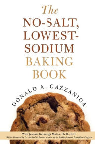 Title: No-Salt, Lowest-Sodium Baking Book, Author: Donald A. Gazzaniga