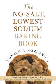 Title: No-Salt, Lowest-Sodium Baking Book, Author: Donald A. Gazzaniga