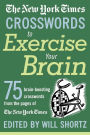 New York Times Crosswords to Exercise Your Brain: 75 Brain-Boosting Puzzles