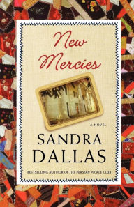 Title: New Mercies: A Novel, Author: Sandra Dallas