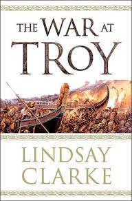 Title: The War at Troy, Author: Lindsay Clarke