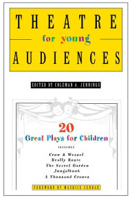 Title: Theatre for Young Audiences: 20 Great Plays for Children, Author: Coleman A. Jennings
