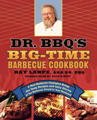 Title: Dr. BBQ's Big-Time Barbecue Cookbook, Author: Ray Lampe