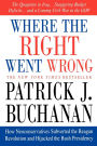 Where the Right Went Wrong: How Neoconservatives Subverted the Reagan Revolution and Hijacked the Bush Presidency