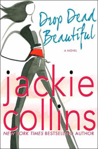 Title: Drop Dead Beautiful (Lucky Santangelo Series), Author: Jackie Collins