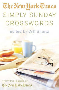 Title: The New York Times Simply Sunday Crosswords: From the Pages of The New York Times, Author: The New York Times