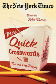 Title: The New York Times More Quick Crosswords: Fast and Easy Puzzles, Author: The New York Times