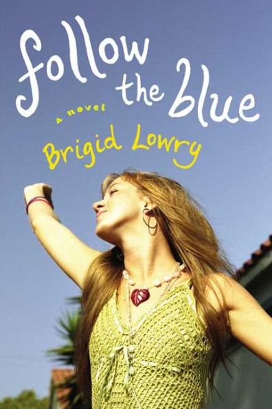 Follow the Blue: A Novel