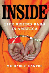 Title: Inside: Life behind Bars in America, Author: Michael G. Santos