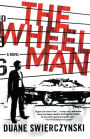 The Wheelman: A Novel