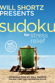 Title: Will Shortz Presents Sudoku for Stress Relief: 100 Wordless Crossword Puzzles, Author: Will Shortz