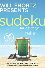 Title: Will Shortz Presents Sudoku for Stress Relief: 100 Wordless Crossword Puzzles, Author: Will Shortz