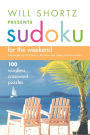 Will Shortz Presents Sudoku for the Weekend: 100 Wordless Crossword Puzzles