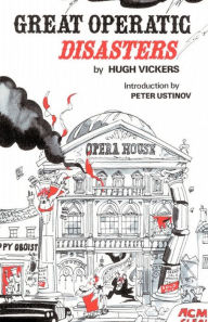 Title: Great Operatic Disasters, Author: Hugh Vickers