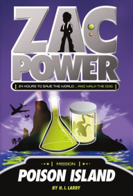 Title: Poison Island (Zac Power Series), Author: H. I. Larry