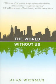 Title: The World Without Us, Author: Alan Weisman
