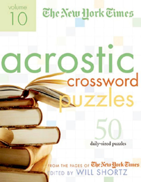 New York Times Acrostic Puzzles, Volume 10: 50 Engaging Acrostics from the Pages of the New York Times