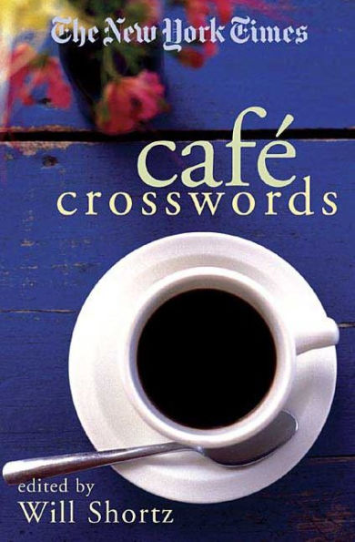 The New York Times Café Crosswords: Light and Easy Puzzles