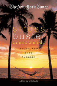 Title: New York Times Stress-Buster Crosswords: Light and Easy Puzzles, Author: The New York Times