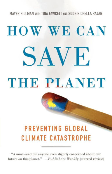 How We Can Save the Planet: Preventing Global Climate Catastrophe