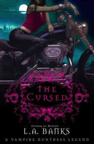 Title: The Cursed (Vampire Huntress Legend Series #9), Author: L. A. Banks