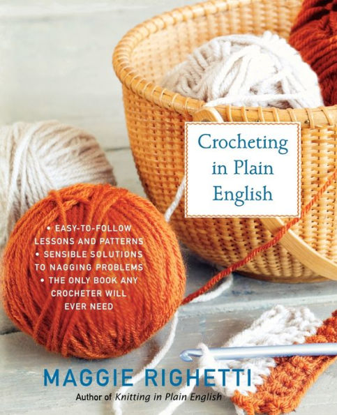 Crocheting Plain English: The Only Book any Crocheter Will Ever Need
