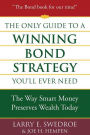 The Only Guide to a Winning Bond Strategy You'll Ever Need: The Way Smart Money Preserves Wealth Today