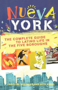 Title: Nueva York: The Complete Guide to Latino Life in the Five Boroughs, Author: Seth Kugel