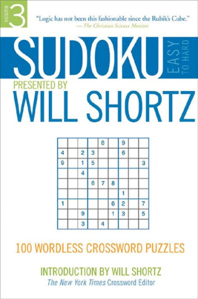 Sudoku Easy-to-Hard Presented by Will Shortz Volume 3: 100 Wordless Crossword Puzzles