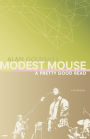 Modest Mouse: A Pretty Good Read