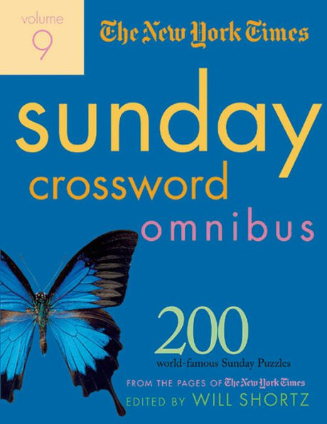 The New York Times Sunday Crossword Omnibus Volume 9: 200 World-Famous Sunday Puzzles from the Pages of The New York Times
