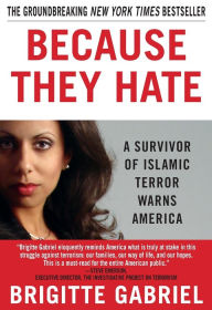 Title: Because They Hate: A Survivor of Islamic Terror Warns America, Author: Brigitte Gabriel