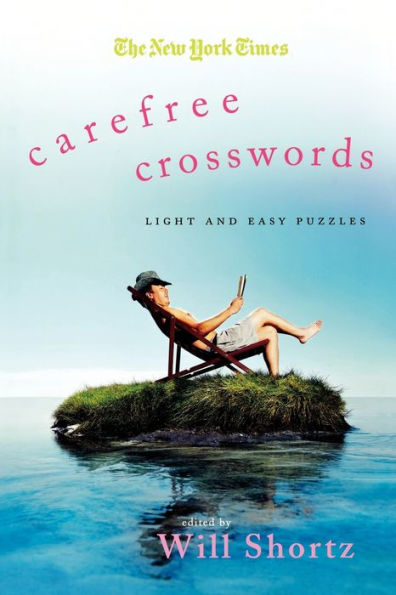 The New York Times Carefree Crosswords: Light and Easy Puzzles