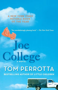 Title: Joe College, Author: Tom Perrotta