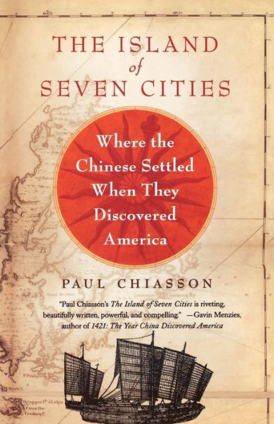 The Island of Seven Cities: Where the Chinese Settled When They Discovered America