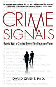 Title: Crime Signals: How to Spot a Criminal Before You Become a Victim, Author: David Givens