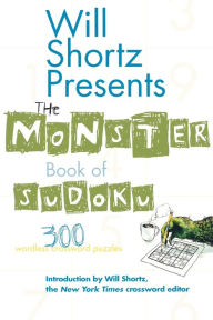 Title: Will Shortz Presents The Monster Book of Sudoku: 300 Wordless Crossword Puzzles, Author: Will Shortz