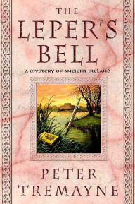 Title: The Leper's Bell (Sister Fidelma Series #13), Author: Peter Tremayne