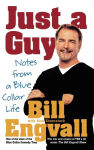 Alternative view 1 of Just a Guy: Notes from a Blue Collar Life