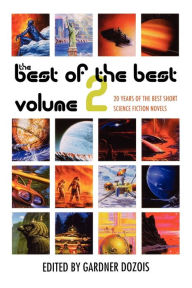 Title: The Best of the Best, Volume 2: 20 Years of the Best Short Science Fiction Novels, Author: Gardner Dozois