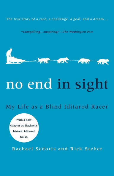 No End in Sight: My Life as a Blind Iditarod Racer by Rachael