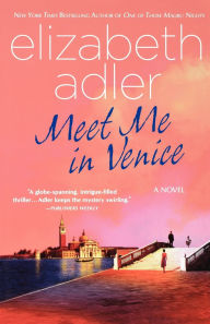Title: Meet Me in Venice: A Novel, Author: Elizabeth Adler