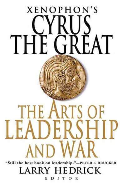 Xenophon's Cyrus The Great: Arts of Leadership and War