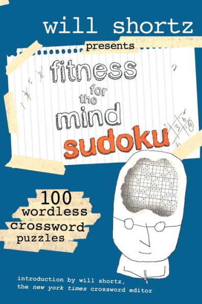 Will Shortz Presents Fitness for the Mind Sudoku: 100 Wordless Crossword Puzzles