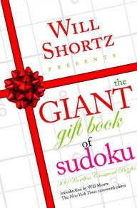 Title: Will Shortz Presents The Giant Gift Book of Sudoku: 300 Wordless Crossword Puzzles, Author: Will Shortz