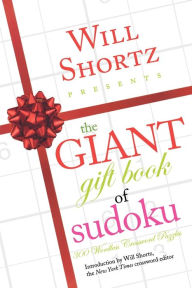 Title: Will Shortz Presents The Giant Gift Book of Sudoku: 300 Wordless Crossword Puzzles, Author: Will Shortz