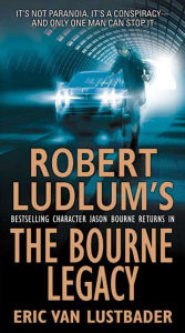 Title: Robert Ludlum's The Bourne Legacy (Bourne Series #4), Author: Eric Van Lustbader