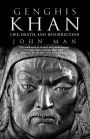 Genghis Khan: Life, Death, and Resurrection