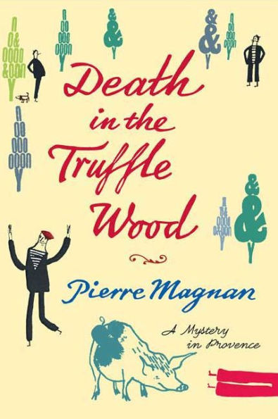 Death in the Truffle Wood: A Mystery in Provence