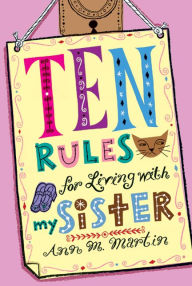 Title: Ten Rules for Living with My Sister, Author: Ann M. Martin